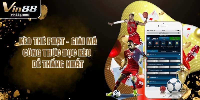 Kèo Thẻ Phạt - Giải Mã Công Thức Đọc Kèo Dễ Thắng Nhất